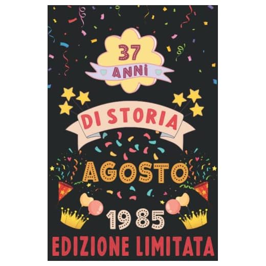 TACCUINO, 37 anni di storia agosto 1985 edizione limitata: Regali di compleanno carino e divertente per 37 anni | Incredibile regalo di compleanno per ... personalizzati unici per donne e uomini
