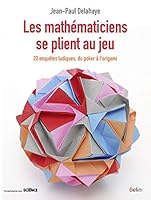 Les mathématiciens se plient au jeu: Du poker à l'origami, 20 enquêtes ludiques 2410004857 Book Cover
