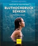 Bluthochdruck senken: Das 3-Typen-Konzept (GU Ratgeber Gesundheit)