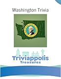 Triviappolis Treasures - Washington: Washington Trivia (Triviappolis Treasures - Travel with Trivia!)