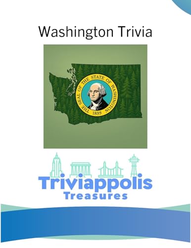 Triviappolis Treasures - Washington: Washington Trivia (Triviappolis Treasures - Travel with Trivia!)