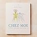 Zoé de Las Cases Chez Moi Colouring Book: A collection of beautiful rooms to colour in