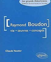 Boudon Raymond - Vie, oeuvres, concepts 2729810307 Book Cover