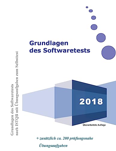 Testing for Beginners | Grundlagen des Softwaretest nach ISTQB Format: Grundlagenwissen & Vorbereitung auf die ISTQB Zertifizierung mit vielen Übungsaufgaben (German Edition)