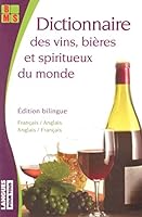 Dictionnaire des vins, bières & spiritueux du monde : Edition bilingue français-anglais 2266139584 Book Cover