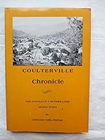 Coulterville Chronicle: The Annals of a Mother Lode Mining Town B0007F0XU0 Book Cover