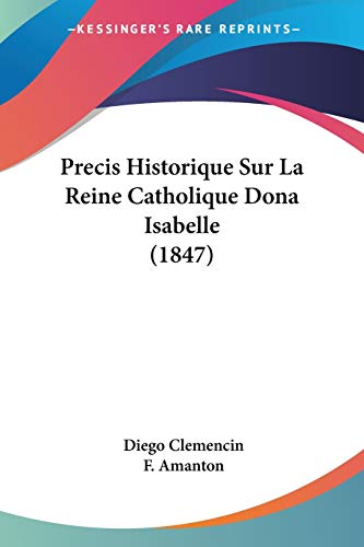 Precis Historique Sur La Reine Catholique Dona Isabelle (1847) (French Edition)