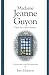 Madame Guyon: Her Autobiography (condensed & modernized)
