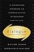 Dialogue: The Art Of Thinking Together