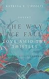 Photo Gallery the way we fall: love amid the thistles 3rd anniversary edition (english edition) Photo Gallery the way we fall: love amid the thistles 3rd anniversary edition (english edition)