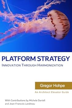 Paperback Platform Strategy: Innovation Through Harmonization (Architect Elevator Book Series) Book