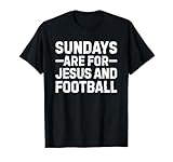 Sundays Are For Jesus And Football Shirt Men Women