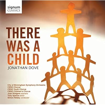 Jonathan Dove: There Was A Child