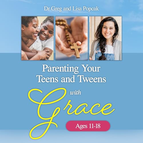 Couverture de Parenting Your Teens and Tweens with Grace (Ages 11 to 18)