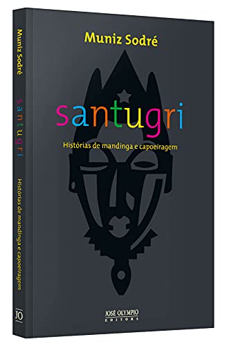 Santugri: Histórias de mandiga e capoeiragem