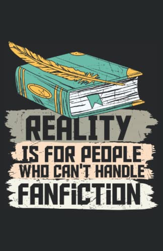 Reality is for People Who Can't Handle Fanfiction: 5.5