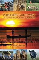 Pursuing God's Way: Meeting God In His Creation 195360613X Book Cover