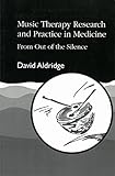 Music Therapy Research and Practice in Medicine: From Out of the Silence