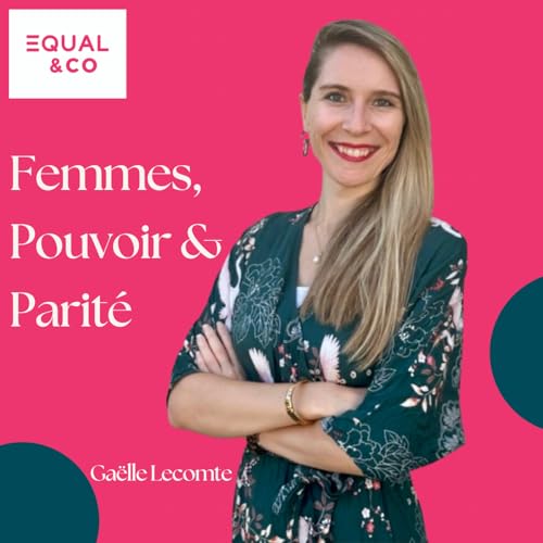 Equal & Co : Femmes, Pouvoir & Parit&eacute; cover art