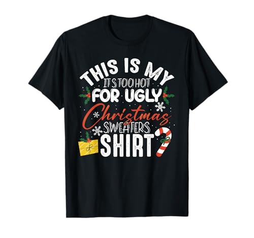 This is My Too Hot For Ugly Christmas Funny Costume 2026 T-Shirt