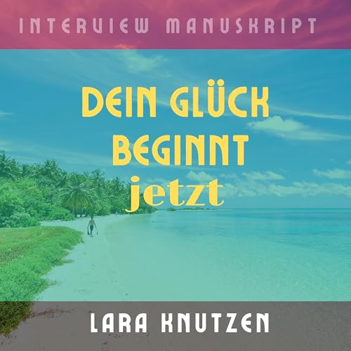 Dein Gl&uuml;ck beginnt: Jetzt.