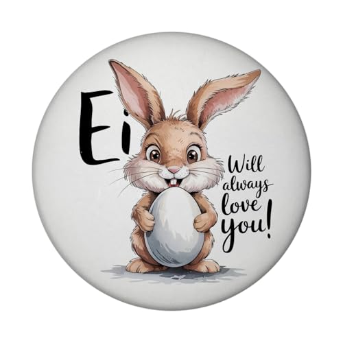 Ei Will Always Love You! Magnet mit niedlichem Hasen Osterdeko Magnet - Lustiger Spruch