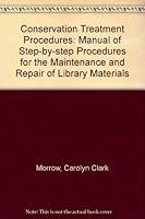 Conservation Treatment Procedures: Manual of Step-by-step Procedures for the Maintenance and Repair of Library Materials 0872874370 Book Cover