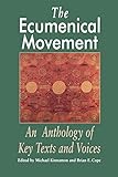 Ecumenical Movement: An Anthology of Keytexts and Voices