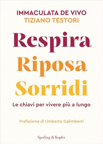 Respira riposa sorridi: Le chiavi per vivere più a lungo