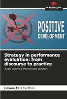 Strategy in performance evaluation: from discourse to practice: A case study in a Brazilian steel company 6203921157 Book Cover