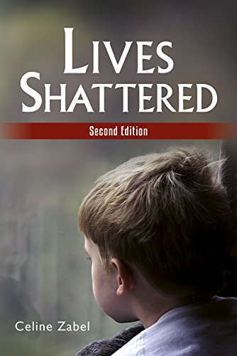 Lives Shattered: Second Edition Lives Shattered: Second Edition