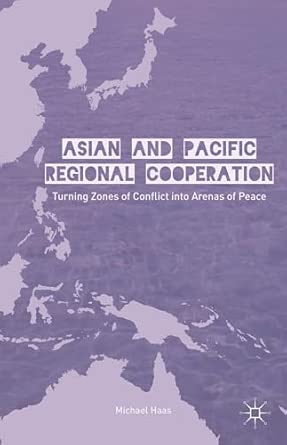 Asian and Pacific Regional Cooperation: Turning Zones of Conflict into Arenas of Peace 2013th Edition Asian and Pacific Regional Cooperation: Turning Zones of Conflict into Arenas of Peace 2013th Edition book cover