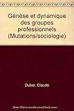 potage dubarry cookeo  Genèse et dynamique des groupes professionnels: [colloque, 19 et 20 novembre 1992, Paris