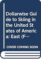 Dollarwise Guide to Skiing U. S. A.: East 0671554158 Book Cover
