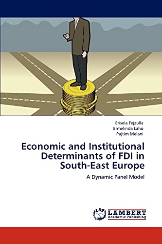 Economic and Institutional Determinants of FDI in South-East Europe: A Dynamic Panel Model