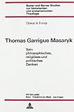 masarykov dvor viglas  Thomas Garrigue Masaryk: Sein philosophisches, religiöses und politisches Denken: Sein Philosophisches, Religioeses Und Politisches Denken (Basler und ... und systematischen Theologie, Band 36)