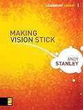Making Vision Stick (Leadership Library)