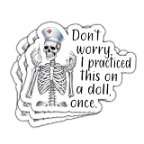 (3 Pcs) Don't Worry I Practiced This On A Doll Once Sticker - Funny Nurse Stickers, Paramedic Gifts, EMS EMT Decals for Laptop, Water Bottle, Motivational Quote Stickers 3'x3'