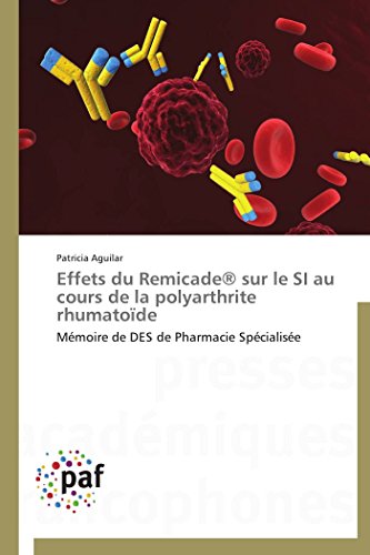 Effets du Remicade® sur le SI au cours de la polyarthrite rhumatoïde: Mémoire de DES de Pharmacie Spécialisée (Omn.Pres.Franc.) (French Edition)