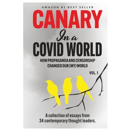Canary In a Covid World: How Propaganda and Censorship Changed Our (My) World (Canary In a Covid World / Climate Word)