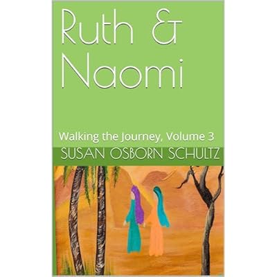 Ruth & Naomi: Walking the Journey, Volume 3