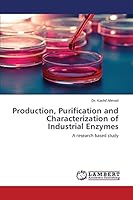 Production, Purification and Characterization of Industrial Enzymes: A research based study 3659780340 Book Cover