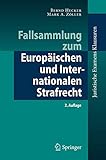  Fallsammlung zum Europäischen und Internationalen Strafrecht (Juristische ExamensKlausuren)