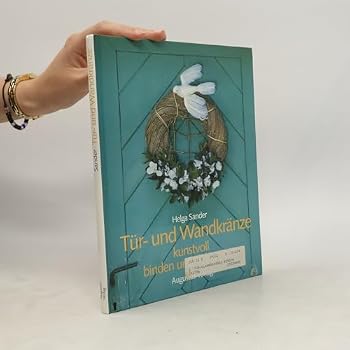 Paperback Tür- und Wandkränze kunstvoll binden und dekorieren [German] Book