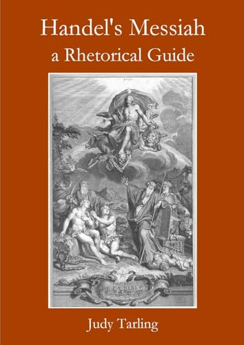 Handel'S Messiah: A Rhetorical Guide
