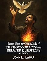 Lesson Notes for Group Study of the Book of Acts and Related Questions: 4th Edition B0G25J7884 Book Cover