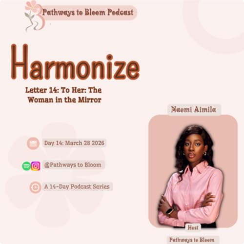 Harmonize Ep 14: To Her, The Woman in the Mirror 💌