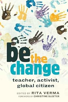 Paperback be the change: teacher, activist, global citizen (Global Studies in Education) Book