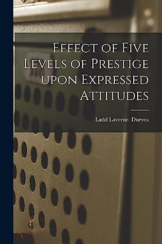 Effect of Five Levels of Prestige Upon Expressed Attitudes