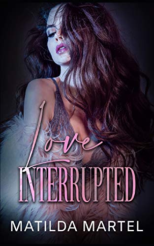 Love Interrupted: A Second Chance Romance B08BDYYVHN Book Cover